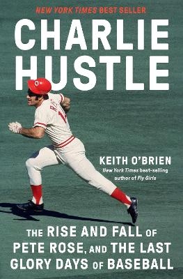 Charlie Hustle - Keith O'Brien