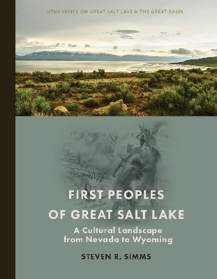 First Peoples of Great Salt Lake - Steven R Simms