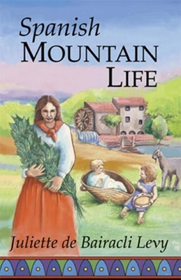 Spanish Mountain Life - Juliette De Bairacli Levy