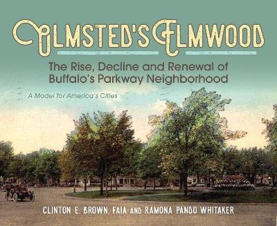 Olmsted's Elmwood - Clinton E. Brown, Ramona Pando Whitaker