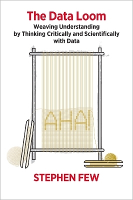 The Data Loom - Stephen Few