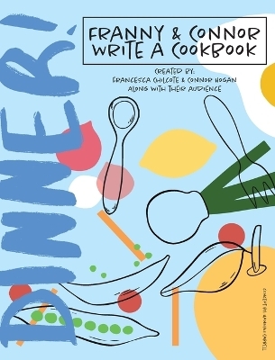 DINNER! Franny & Connor Write a Cookbook - 