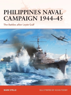 Philippines Naval Campaign 1944–45 - Mark Stille