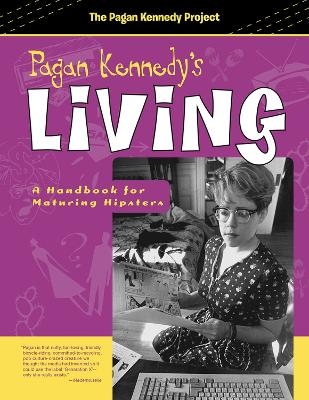 Pagan Kennedy's Living - Pagan Kennedy