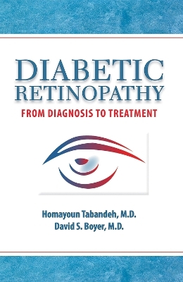 Diabetic Retinopathy - David S. Boyer, Homayoun Tabandeh