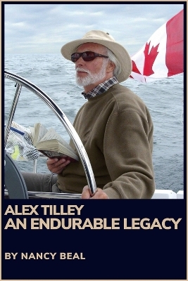 Alex Tilley: An Endurable Legacy - Nancy Beal