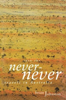 Into The Never-Never - Brian Johnston