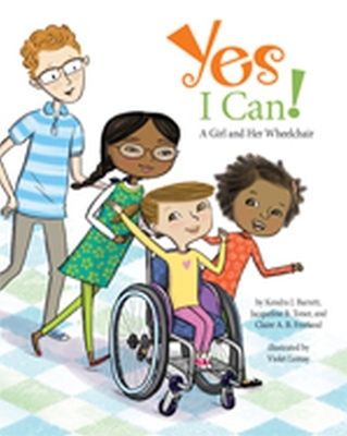 Yes I Can! - Kendra J. Barrett, Jacqueline B. Toner, Claire A. B. Freeland