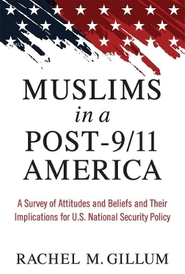 Muslims in a Post-9/11 America - Rachel M. Gillum