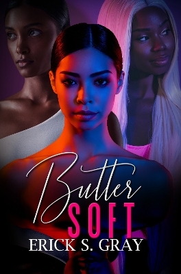 Butter Soft - Erick S. Gray