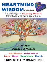 Heartmind Wisdom Collection #1 -  Kindness Is Key Training Inc.