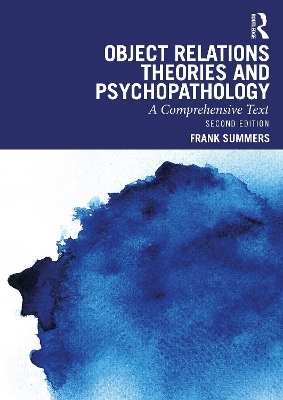 Object Relations Theories and Psychopathology - Frank Summers