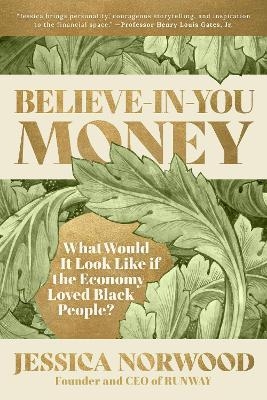 Believe-in-You Money - Jessica Norwood