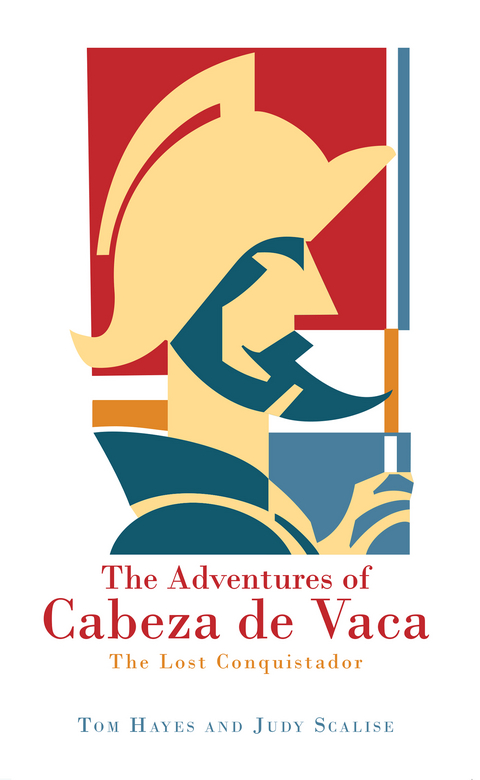 The Adventures of Cabeza De Vaca - Judy Scalise, Tom Hayes