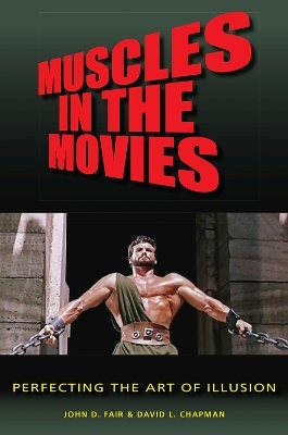 Muscles in the Movies - John D. Fair, David L. Chapman