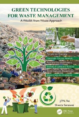 Green Technologies for Waste Management - J.P.N. Rai, Shweta Saraswat