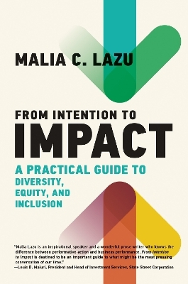 From Intention to Impact - Malia C. Lazu