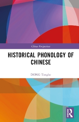 Historical Phonology of Chinese - DONG Tonghe