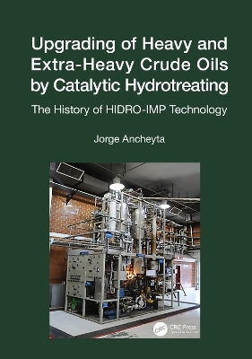 Upgrading of Heavy and Extra-Heavy Crude Oils by Catalytic Hydrotreating - Jorge Ancheyta