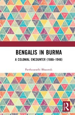 Bengalis in Burma - Parthasarathi Bhaumik