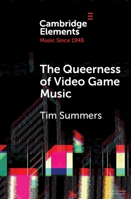 The Queerness of Video Game Music - Tim Summers