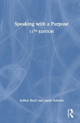 Speaking with a Purpose - Koch, Arthur; Schmitt, Jason