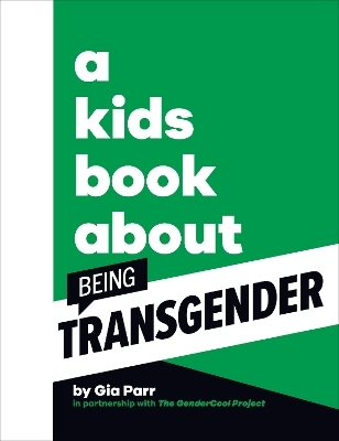 A Kids Book About Being Transgender - Gia Parr