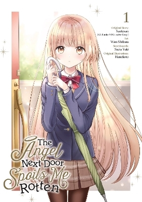 The Angel Next Door Spoils Me Rotten 01 (Manga) -  Saekisan, WAN SHIBATA