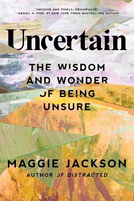 Uncertain - Maggie Jackson