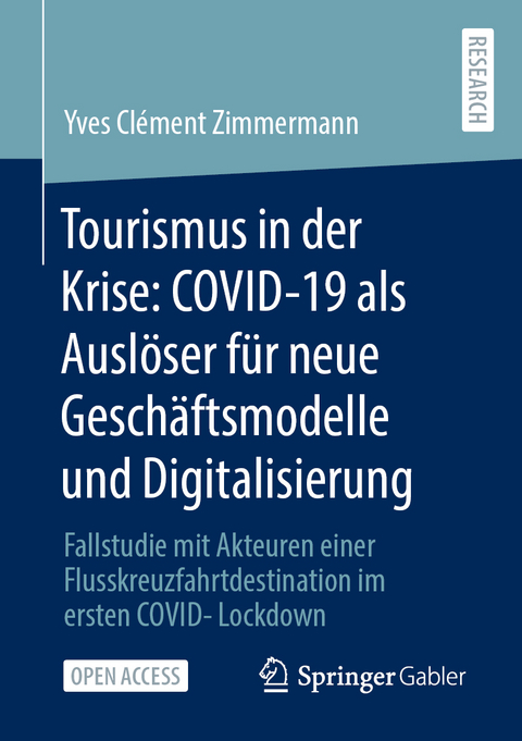 Tourismus in der Krise: COVID-19 als Auslöser für neue Geschäftsmodelle und Digitalisierung - Yves Clément Zimmermann