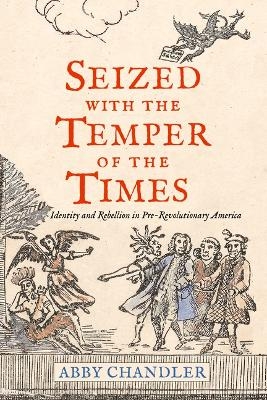 Seized with the Temper of the Times - Abby Chandler