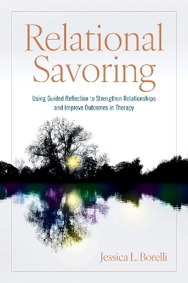 Relational Savoring - Jessica L. Borelli