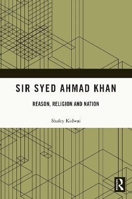 Sir Syed Ahmad Khan - Shafey Kidwai