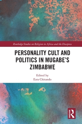 Personality Cult and Politics in Mugabe’s Zimbabwe - 