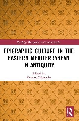 Epigraphic Culture in the Eastern Mediterranean in Antiquity - 