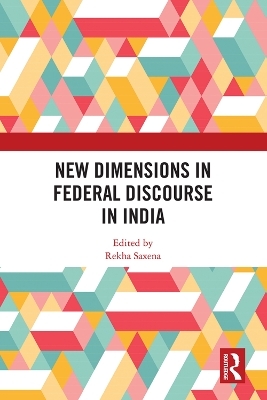 New Dimensions in Federal Discourse in India - 