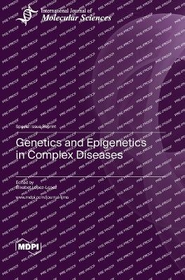 Genetics and Epigenetics in Complex Diseases