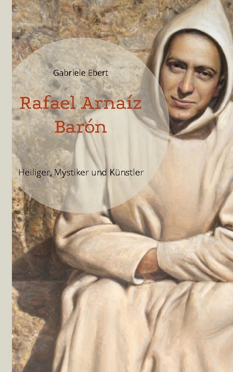 Rafael Arnaíz Barón - Gabriele Ebert