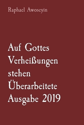 Auf Gottes Verheißungen stehen Überarbeitete Ausgabe 2019 - Raphael Awoseyin