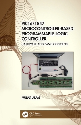 PIC16F1847 Microcontroller-Based Programmable Logic Controller - Murat Uzam