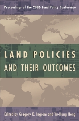 Land Policies and Their Outcomes - Gregory K. Ingram, Yu–hung Hong