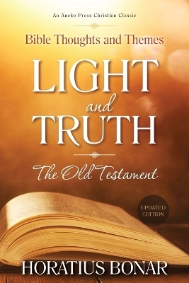 Light and Truth - The Old Testament - Horatius Bonar