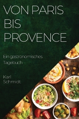 Von Paris bis Provence - Karl Schmidt