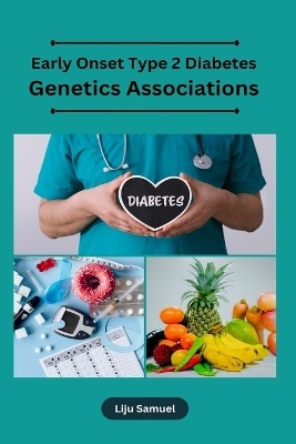 Early Onset Type 2 Diabetes Genetics Associations - Liju Samuel S