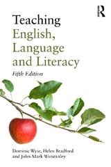 Teaching English, Language and Literacy - Wyse, Dominic; Bradford, Helen; Winstanley, John-Mark