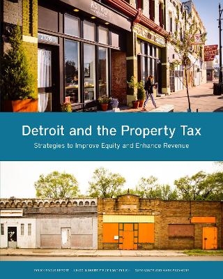 Detroit and the Property Tax – Strategies to Improve Equity and Enhance Revenue - Gary Sands, Mark Skidmore