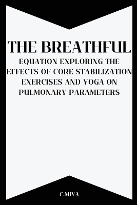 The Breathful Equation - C Miya