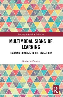 Multimodal Signs of Learning - Shirley Palframan