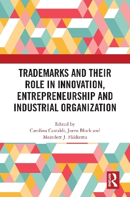 Trademarks and Their Role in Innovation, Entrepreneurship and Industrial Organization - 