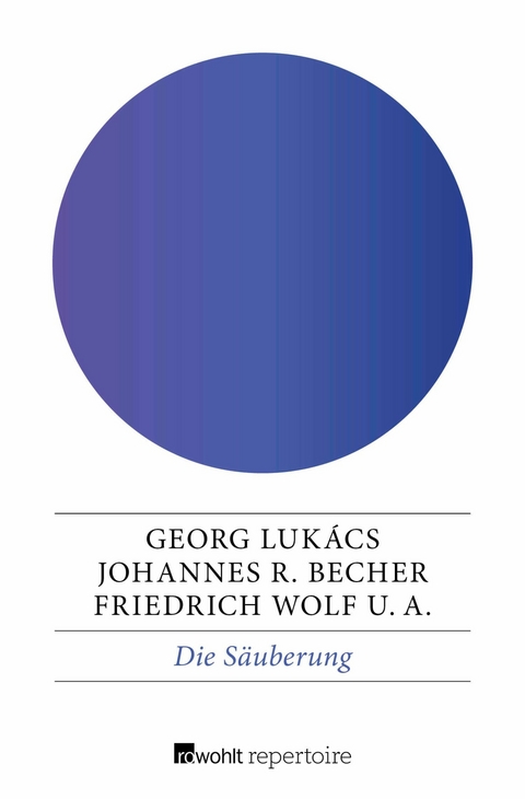 Die Säuberung -  Johannes R. Becher,  Georg Lukács,  Friedrich Wolf